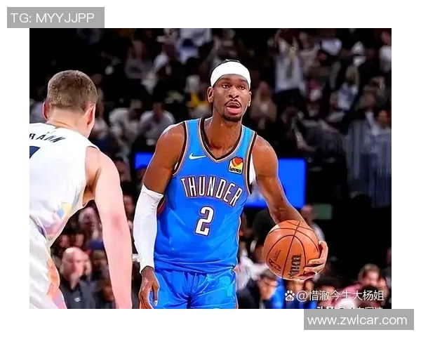 NBA半场:亚历山大17分,戈登单节19分,雷霆66-60领先掘金